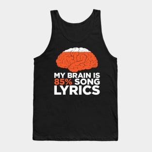 My brain is 85% Song Lyrics Tank Top